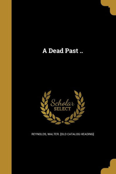 A Dead Past ..