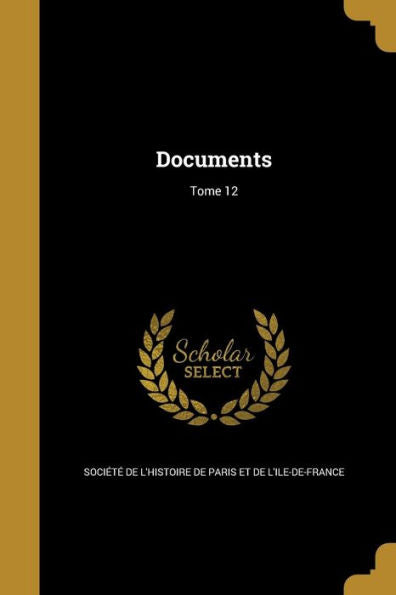 Documents; Tome 12 (French Edition)
