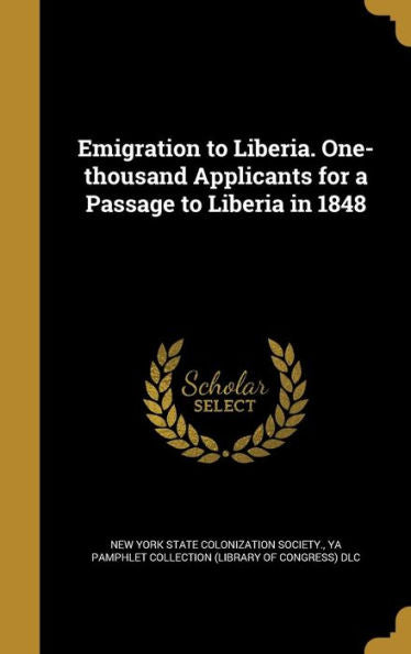 Emigration To Liberia. One-Thousand Applicants For A Passage To Liberia In 1848