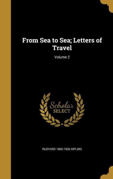 From Sea To Sea; Letters Of Travel; Volume 2