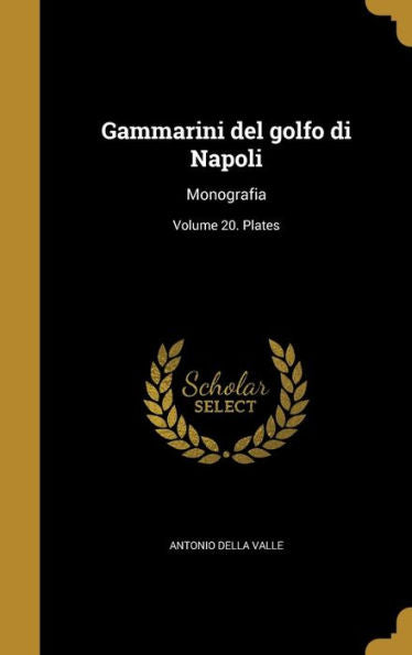Gammarini Del Golfo Di Napoli: Monografia; Volume 20. Plates (Italian Edition)