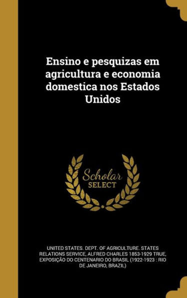 Ensino E Pesquizas Em Agricultura E Economia Domestica Nos Estados Unidos (Portuguese Edition)