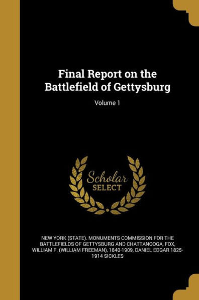 Final Report On The Battlefield Of Gettysburg; Volume 1