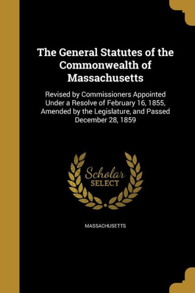 The General Statutes Of The Commonwealth Of Massachusetts