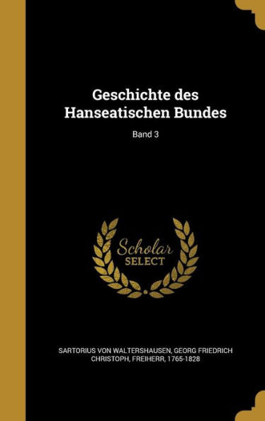 Geschichte Des Hanseatischen Bundes; Band 3 (German Edition)