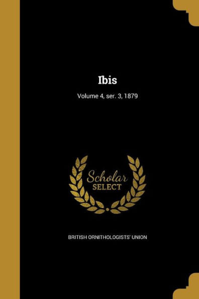 Ibis; Volume 4, Ser. 3, 1879