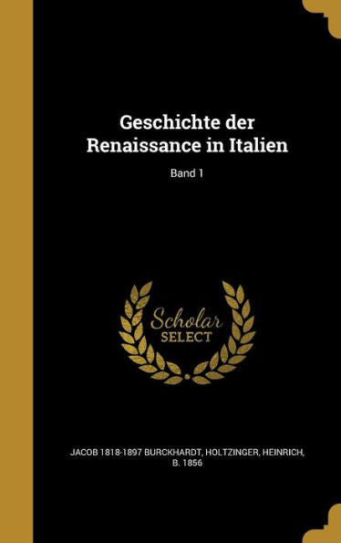 Geschichte Der Renaissance In Italien; Band 1 (German Edition)