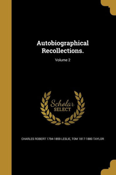 Autobiographical Recollections.; Volume 2