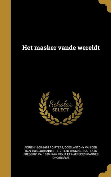 Het Masker Vande Wereldt (Dutch Edition)