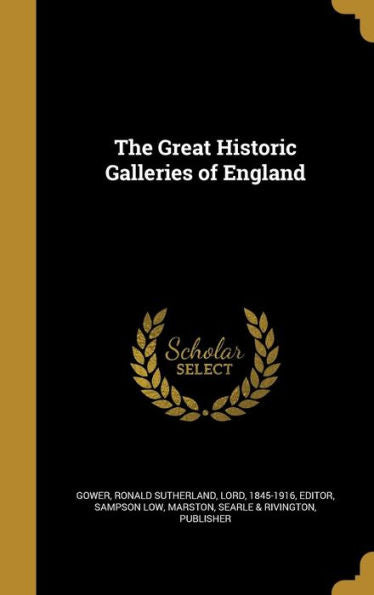 The Great Historic Galleries Of England