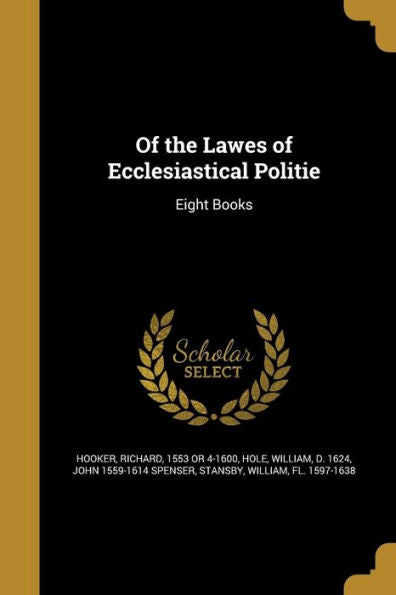 Of The Lawes Of Ecclesiastical Politie