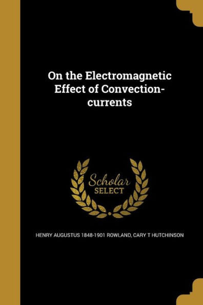 On The Electromagnetic Effect Of Convection-Currents