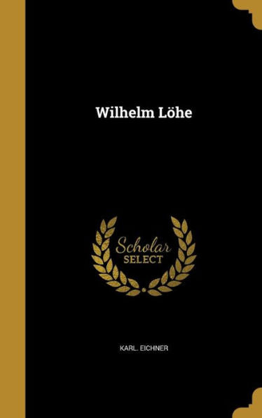 Wilhelm L?e (German Edition)