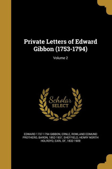 Private Letters Of Edward Gibbon (1753-1794); Volume 2
