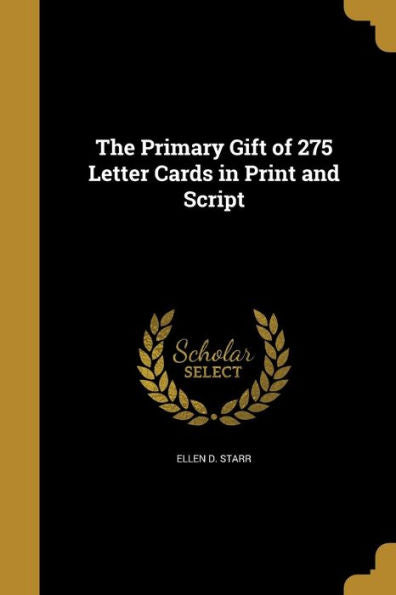 The Primary Gift Of 275 Letter Cards In Print And Script