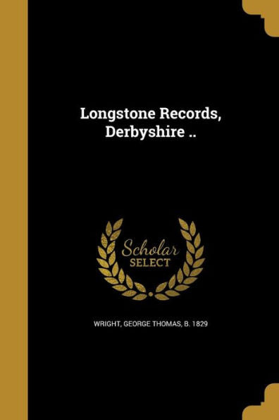 Longstone Records, Derbyshire ..