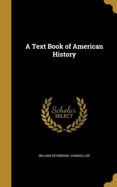 A Text Book Of American History