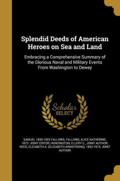 Splendid Deeds Of American Heroes On Sea And Land