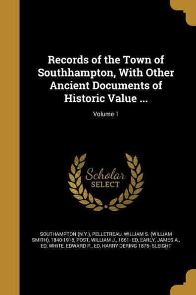 Records Of The Town Of Southhampton, With Other Ancient Documents Of Historic Value ...; Volume 1