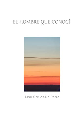 El Hombre Que Conoc???? (Spanish Edition)