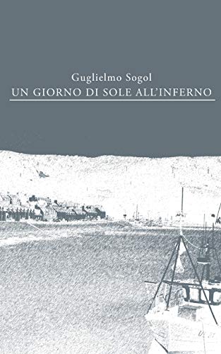Un giorno di sole all'inferno (Italian Edition)