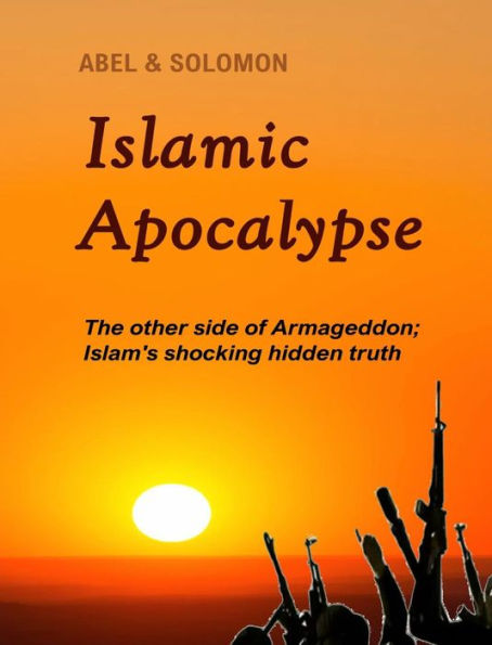Islamic Apocalypse: The Other Side Of Armageddon