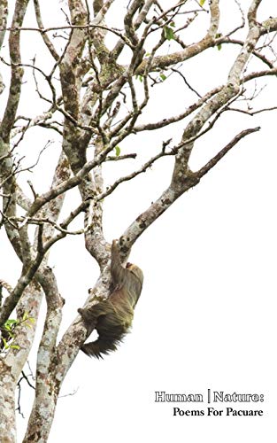 Human Nature: Poems for Pacuare