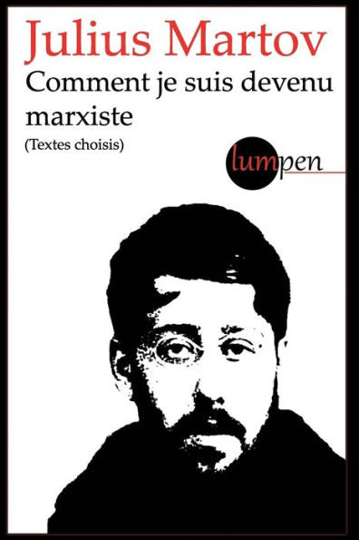 Comment Je Suis Devenu Marxiste: (Textes Choisis) (French Edition)