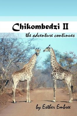 Chikombedzi Ii - The Adventure Continues