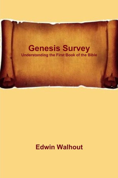 Genesis Survey: Understanding The First Book Of The Bible