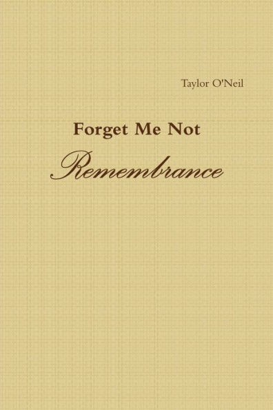 Forget Me Not: Remembrance