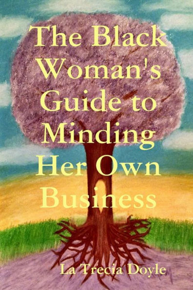 The Black Woman's Guide To Minding Her Own Business