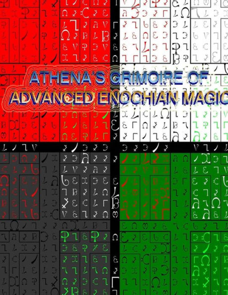 Athena's Advanced Grimoire Of Enochian Magick