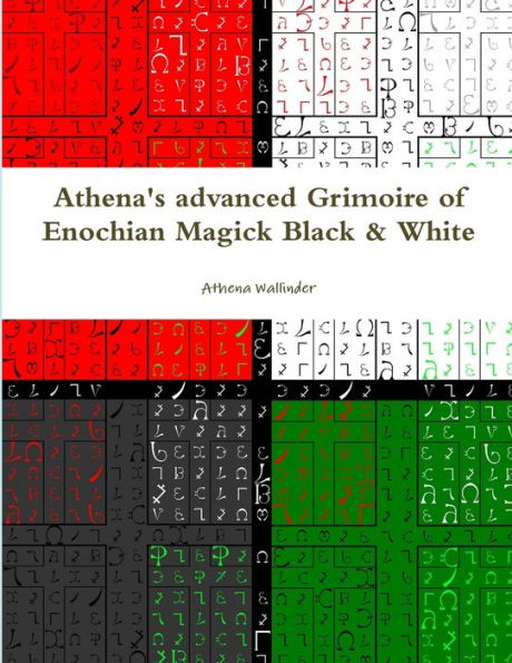 Athena's Advanced Grimoire Of Enochian Magick Black & White