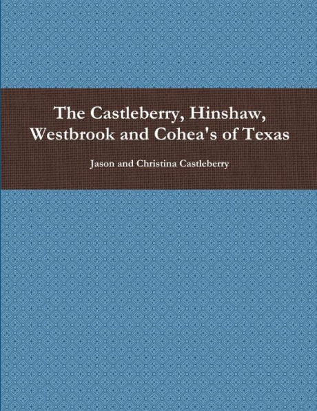 The Castleberry, Hinshaw, Westbrook And Cohea's Of Texas