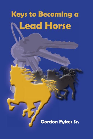 Keys To Becoming A Lead Horse