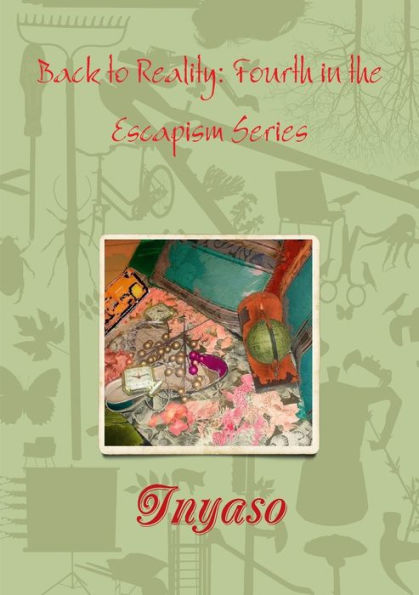 Back To Reality: Fourth In The Escapism Series