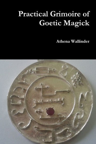 Practical Grimoire Of Goetic Magick