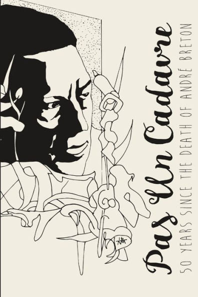 Pas Un Cadavre: 50 Years Since The Death Of Andr?Breton