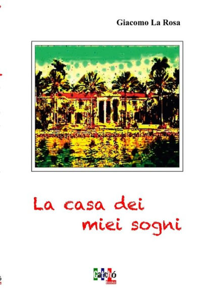 La Casa Dei Miei Sogni (Italian Edition)