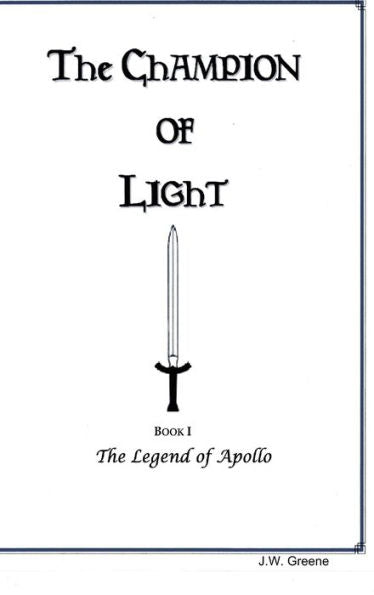 The Champion Of Light, Book I; The Legend Of Apollo