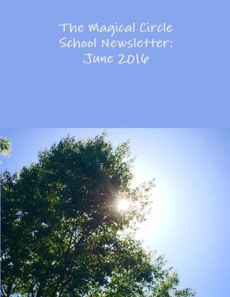 The Magical Circle School Newsletter: June 2016