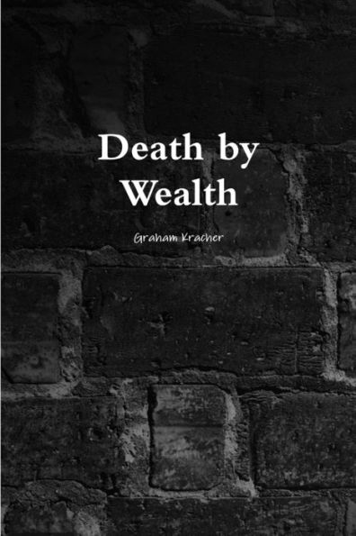 Death By Wealth