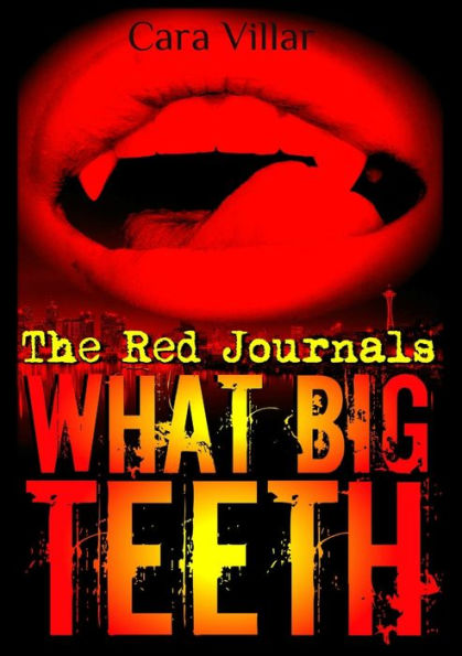What Big Teeth - The Red Journals