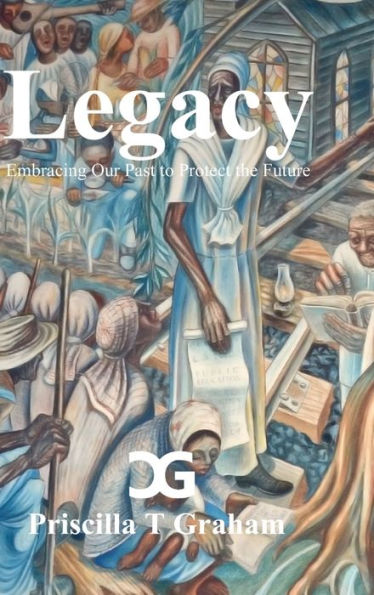 Legacy, Embracing Our Past To Protect The Future