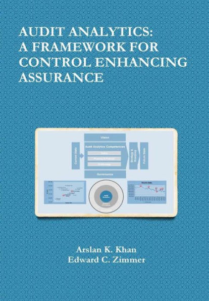 Audit Analytics: A Framework For Control Enhancing Assurance