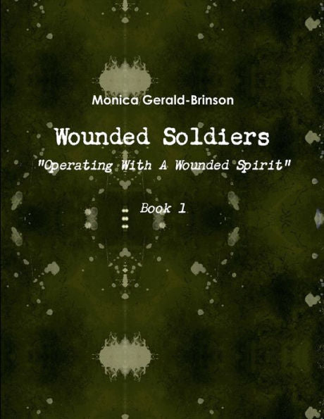Wounded Soldiers - Operating With A Wounded Spirit