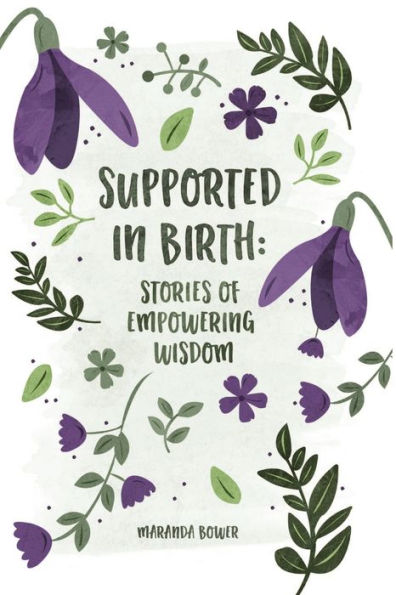 Supported In Birth: Stories Of Empowering Wisdom