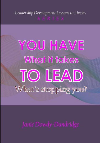 You Have What It Takes To Lead