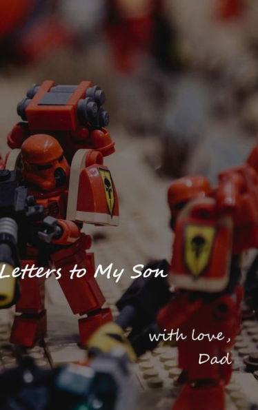 Letters To My Son (From Dad)